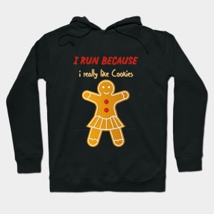 i run because i really like cookies holiday cookies Hoodie